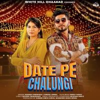 Date Pe Chalungi Harjeet Deewana, Swara Verma mp3 song download, Date Pe Chalungi Harjeet Deewana, Swara Verma full album mp3 song