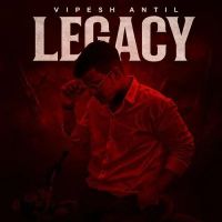 Legacy Vipesh Antil, Gulzaar Chhaniwala mp3 song download, Legacy Vipesh Antil, Gulzaar Chhaniwala full album mp3 song