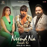 Neend Na Aandi Ke Gold E Gill mp3 song download, Neend Na Aandi Ke Gold E Gill full album mp3 song