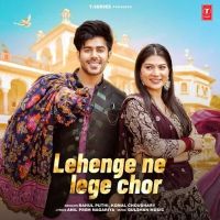 Lehenge Ne Lege Chor Rahul Puthi, Komal Chaudhary mp3 song download, Lehenge Ne Lege Chor Rahul Puthi, Komal Chaudhary full album mp3 song