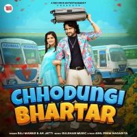 Chhodungi Bhartar Raj Mawar, AK JAtti mp3 song download, Chhodungi Bhartar Raj Mawar, AK JAtti full album mp3 song