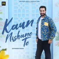 Kaun Nishane Te Satwinder Bugga mp3 song download, Kaun Nishane Te Satwinder Bugga full album mp3 song