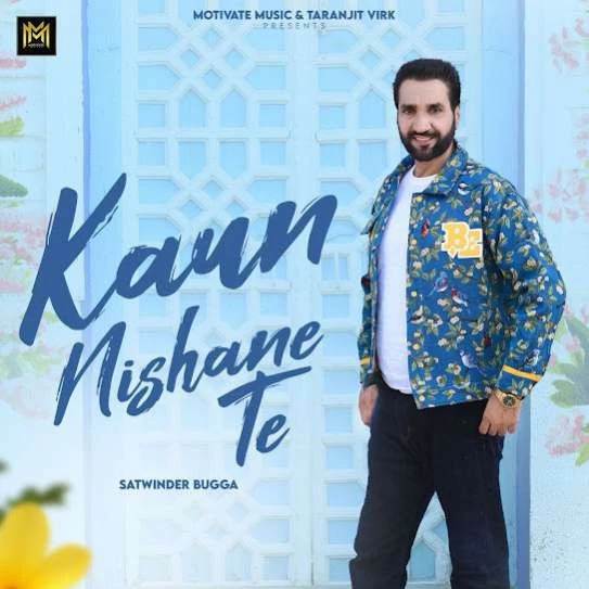 Kaun Nishane Te Satwinder Bugga mp3 song download, Kaun Nishane Te Satwinder Bugga full album mp3 song