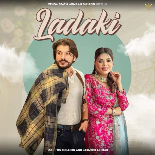 Ladaki KS Dhillon mp3 song download, Ladaki KS Dhillon full album mp3 song