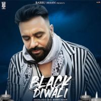 Black Diwali Babbu Maan mp3 song download, Black Diwali Babbu Maan full album mp3 song