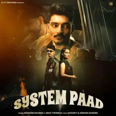 SYSTEM PAAD Masoom Sharma, Ashu Twinkle mp3 song download, SYSTEM PAAD Masoom Sharma, Ashu Twinkle full album mp3 song