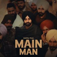 Main Man Gurtej Teja mp3 song download, Main Man Gurtej Teja full album mp3 song