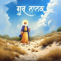 Guru Nanak Karan Randhawa mp3 song download, Guru Nanak Karan Randhawa full album mp3 song