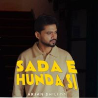 Sada E Hunda Si Arjan Dhillon mp3 song download, Sada E Hunda Si Arjan Dhillon full album mp3 song