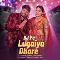 Dj Pe Lugaiya Dhore Harjeet Deewana, Swara Verma mp3 song download, Dj Pe Lugaiya Dhore Harjeet Deewana, Swara Verma full album mp3 song