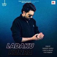 Ladaku Kunba Sandeep Surila mp3 song download, Ladaku Kunba Sandeep Surila full album mp3 song
