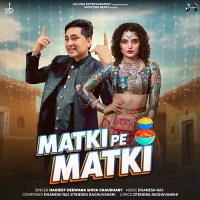 Matki Pe Matki Harjeet Deewana, Shiva Choudhary mp3 song download, Matki Pe Matki Harjeet Deewana, Shiva Choudhary full album mp3 song