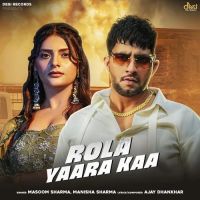 Rola Yaara Kaa Masoom Sharma, Manisha Sharma mp3 song download, Rola Yaara Kaa Masoom Sharma, Manisha Sharma full album mp3 song