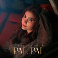 Pal Pal (Female Version) Noor Chahal mp3 song download, Pal Pal (Female Version) Noor Chahal full album mp3 song