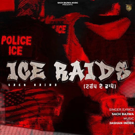 ICE RAIDS Sach Bajwa mp3 song download, ICE RAIDS Sach Bajwa full album mp3 song