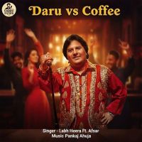 Daru Vs Coffee Labh Heera mp3 song download, Daru Vs Coffee Labh Heera full album mp3 song