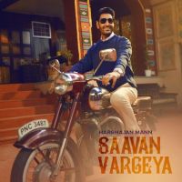 Saavan Vargeya Harbhajan Mann mp3 song download, Saavan Vargeya Harbhajan Mann full album mp3 song