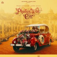 Phullan Wali Car Khushi Pandher mp3 song download, Phullan Wali Car Khushi Pandher full album mp3 song