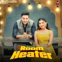 Room Heater Diler Kharkiya, Swara Verma mp3 song download, Room Heater Diler Kharkiya, Swara Verma full album mp3 song