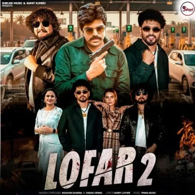 Lofar 2 Masoom Sharma, Swara Verma mp3 song download, Lofar 2 Masoom Sharma, Swara Verma full album mp3 song