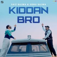 Kiddan Bro Saiz Bajwa mp3 song download, Kiddan Bro Saiz Bajwa full album mp3 song