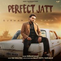 Perfect Jatt Gurman Maan mp3 song download, Perfect Jatt Gurman Maan full album mp3 song