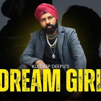 Dream Girl Kuldeep Deepu mp3 song download, Dream Girl Kuldeep Deepu full album mp3 song