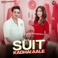 Suit Kadhai Aale Diler Kharkiya mp3 song download, Suit Kadhai Aale Diler Kharkiya full album mp3 song