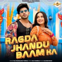 Ragda Jhandu Baam Ka Ashu Twinkle, Raj Mawar mp3 song download, Ragda Jhandu Ashu Twinkle, Raj Mawar full album mp3 song