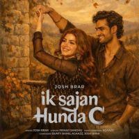 Ik Sajan Hunda C Josh Brar mp3 song download, Ik Sajan Hunda Josh Brar full album mp3 song