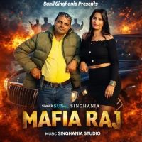 Mafia Raj Sunil Singhania mp3 song download, Mafia Raj Sunil Singhania full album mp3 song