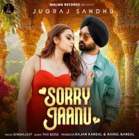 SORRY JAANU Jugraj Sandhu mp3 song download, SORRY JAANU Jugraj Sandhu full album mp3 song