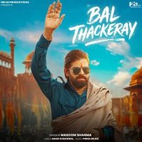 Bal Thackeray Masoom Sharma mp3 song download, Bal Thackeray Masoom Sharma full album mp3 song