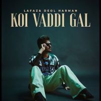 Koi Vaddi Gal Lafaz mp3 song download, Koi Vaddi Gal Lafaz full album mp3 song