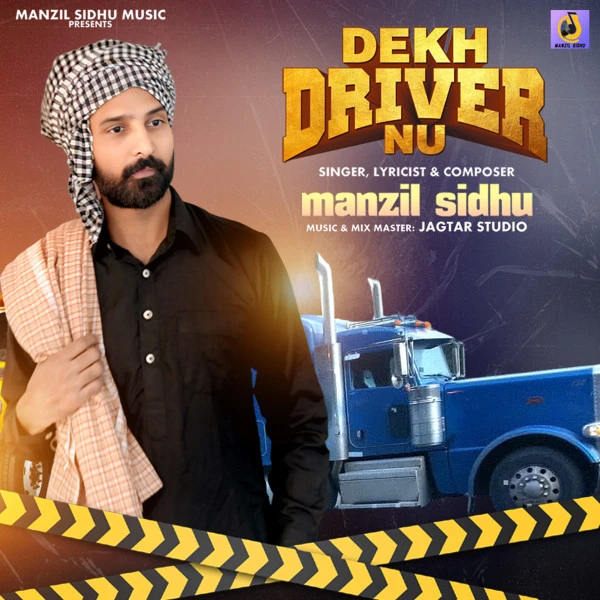 Dekh Driver Nu Manzil Sidhu mp3 song download, Dekh Driver Nu Manzil Sidhu full album mp3 song