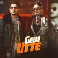 Gedi Utte Laddi Chhajla mp3 song download, Gedi Utte Laddi Chhajla full album mp3 song