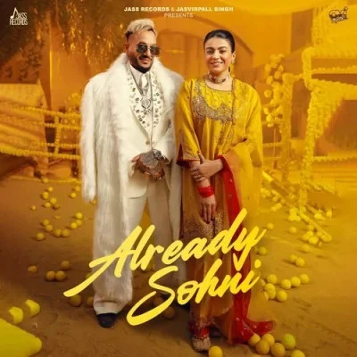 Already Sohni Jazzy B mp3 song download, Already Sohni Jazzy B full album mp3 song