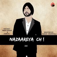 Nazaareya Ch Deep Karan mp3 song download, Nazaareya Ch Deep Karan full album mp3 song