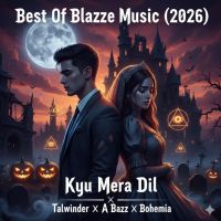 Kyu Mera Dil (ft. Bohemia) A Bazz, Talwiinder mp3 song download, Kyu Mera Dil (ft. Bohemia) A Bazz, Talwiinder full album mp3 song