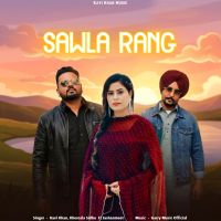 Sawla Rang Kavi Khan, Khereala Sidhu mp3 song download, Sawla Rang Kavi Khan, Khereala Sidhu full album mp3 song
