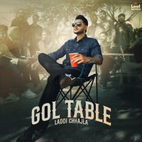 Gol Table Laddi Chhajla mp3 song download, Gol Table Laddi Chhajla full album mp3 song