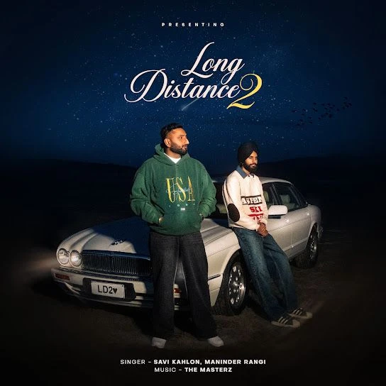 LONG DISTANCE 2 Savi Kahlon mp3 song download, LONG DISTANCE 2 Savi Kahlon full album mp3 song