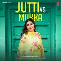 Jutti Vs Mukka Raj Mawer, Ashu Twinkle mp3 song download, Jutti Vs Mukka Raj Mawer, Ashu Twinkle full album mp3 song
