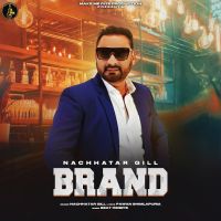 Brand Nachhatar Gill mp3 song download, Brand Nachhatar Gill full album mp3 song