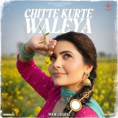 Chitte Kurte Waleya Noor Chahal mp3 song download, Chitte Kurte Waleya Noor Chahal full album mp3 song