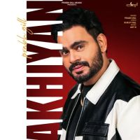 Akhiyan Prabh Gill mp3 song download, Akhiyan Prabh Gill full album mp3 song