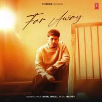 Far Away Sahil Dhull mp3 song download, Far Away Sahil Dhull full album mp3 song