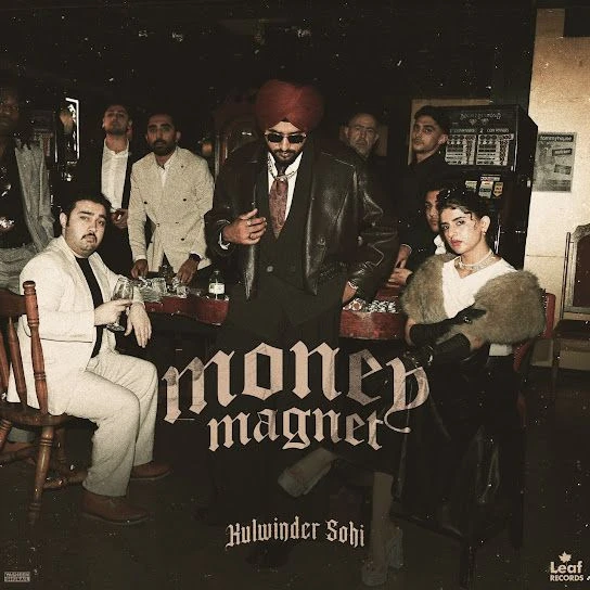 Money Magnet Kulwinder Sohi mp3 song download, Money Magnet Kulwinder Sohi full album mp3 song