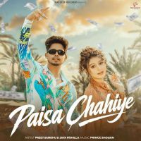 Paisa Chahiye Preet Sandhu mp3 song download, Paisa Chahiye Preet Sandhu full album mp3 song