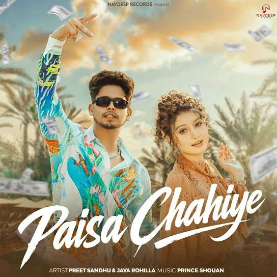 Paisa Chahiye Preet Sandhu mp3 song download, Paisa Chahiye Preet Sandhu full album mp3 song